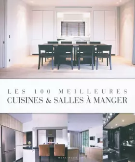 Couverture du produit · Les 100 meilleures cuisines & salles à manger
