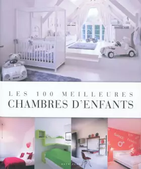 Couverture du produit · Les 100 meilleures chambres d'enfants