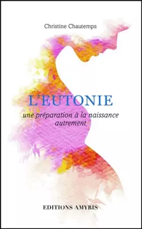 Couverture du produit · L'eutonie - une préparation à la naissance autrement