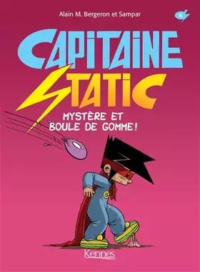 Couverture du produit · Capitaine Static T06: Mystère et Boule de gomme!