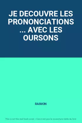 Couverture du produit · JE DECOUVRE LES PRONONCIATIONS ... AVEC LES OURSONS