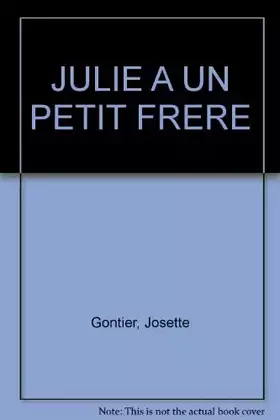 Couverture du produit · JULIE A UN PETIT FRERE