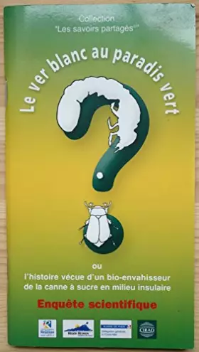 Couverture du produit · Le ver blanc au paradis vert