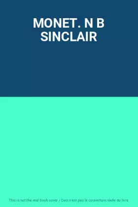 Couverture du produit · MONET. N B SINCLAIR