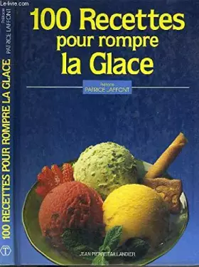 Couverture du produit · 100 recettes pour rompre la glace