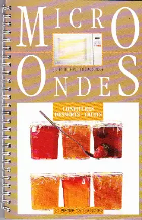 Couverture du produit · Micro-ondes, confitures, déssert