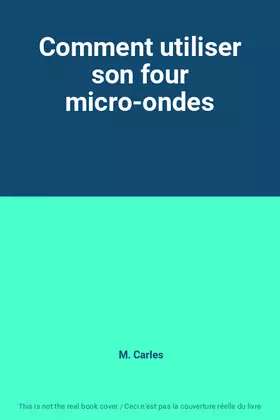 Couverture du produit · Comment utiliser son four micro-ondes