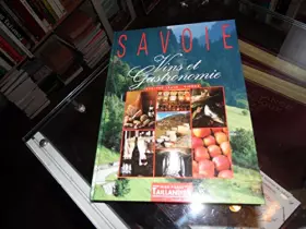 Couverture du produit · Savoie, vins et gastronomie