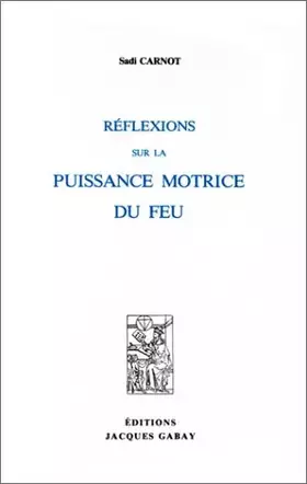 Couverture du produit · Réflexions sur la puissance motrice du feu