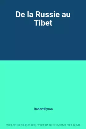 Couverture du produit · De la Russie au Tibet