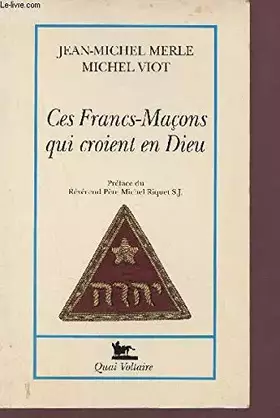 Couverture du produit · Ces francs macons qui croient en dieu