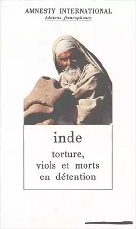 Couverture du produit · Inde. Torture, Viols Et Morts En Detention
