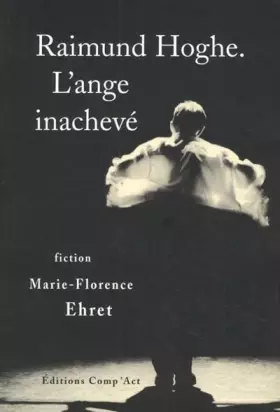 Couverture du produit · Raimund Hoghe. L'ange inachevé