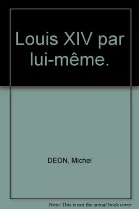 Couverture du produit · Louis Xiv Par Lui-Même
