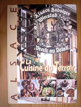 Couverture du produit · La Cuisine d'Alsace et son Terroir