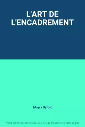Couverture du produit · L'ART DE L'ENCADREMENT