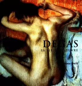 Couverture du produit · Degas : Sa vie, son oeuvre