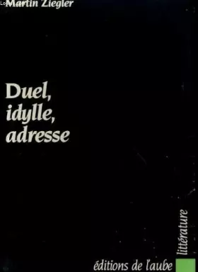 Couverture du produit · Duel, idylle, adresse