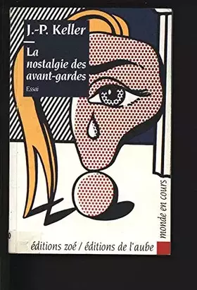 Couverture du produit · La nostalgie des avant-gardes: Essai