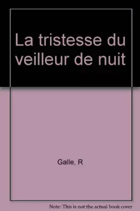 Couverture du produit · La tristesse du veilleur de nuit