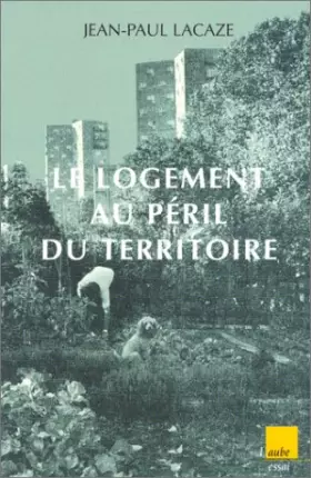 Couverture du produit · Le Logement au péril du territoire