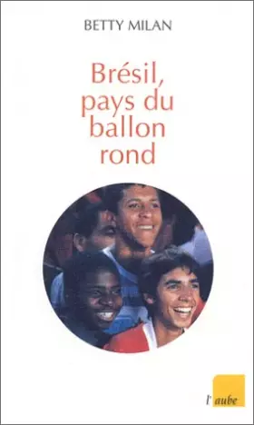 Couverture du produit · Brésil, pays du ballon rond : Essai