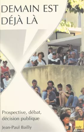 Couverture du produit · Demain est déjà la - Prospective débat