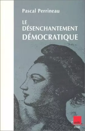 Couverture du produit · Le désenchantement démocratique
