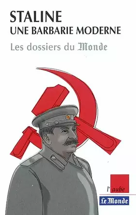 Couverture du produit · Staline, une barbarie moderne