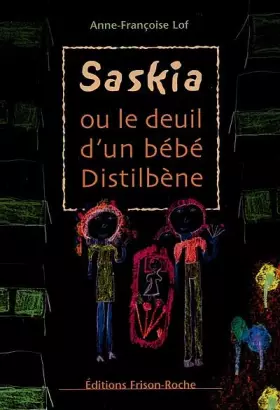 Couverture du produit · Saskia ou Le deuil d'un bébé Distilbène