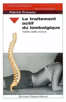Couverture du produit · Le traitement actif du lombalgique : Flexibilité, stabilité, endurance