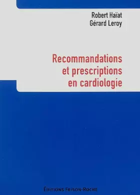 Couverture du produit · Recommandations et prescriptions an cardiologie