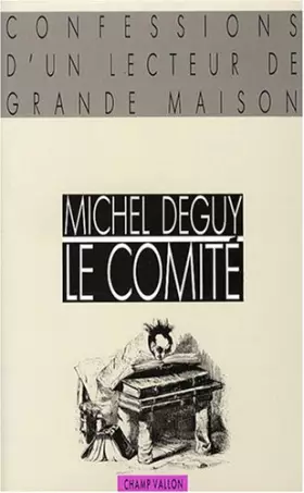 Couverture du produit · Le Comité : Confessions d'un lecteur de grande maison