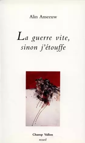 Couverture du produit · La Guerre vite sinon j'étouffe