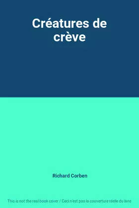 Couverture du produit · Créatures de crève