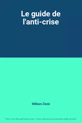 Couverture du produit · Le guide de l'anti-crise
