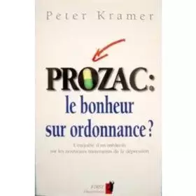 Couverture du produit · Prozac : le bonheur sur ordonnance ?