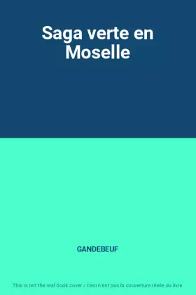 Couverture du produit · Saga verte en Moselle
