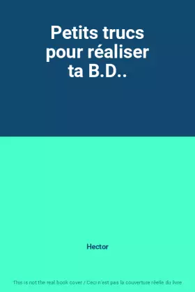 Couverture du produit · Petits trucs pour réaliser ta B.D..