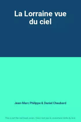 Couverture du produit · La Lorraine vue du ciel