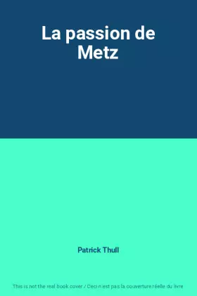 Couverture du produit · La passion de Metz