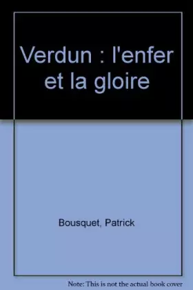 Couverture du produit · Verdun : l'enfer et la gloire
