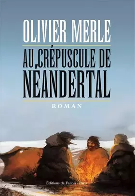 Couverture du produit · Au crépuscule de Néanderthal