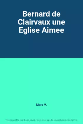 Couverture du produit · Bernard de Clairvaux une Eglise Aimee