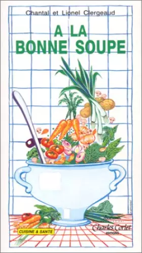 Couverture du produit · A la bonne soupe