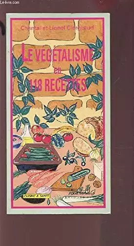 Couverture du produit · Le végétalisme en 118 recettes