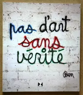 Couverture du produit · Pas d'art sans vérité