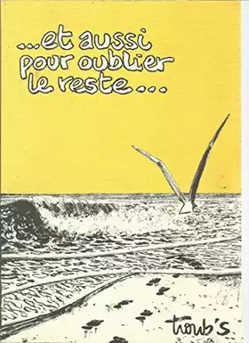 Couverture du produit · Et aussi pour oublier le reste