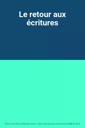 Couverture du produit · Le retour aux écritures
