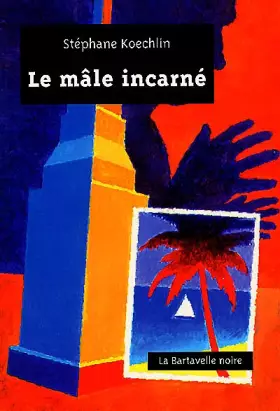 Couverture du produit · Le Mâle incarné